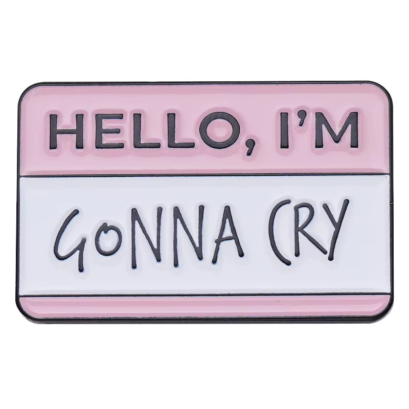 I'm Gonna Cry Pin